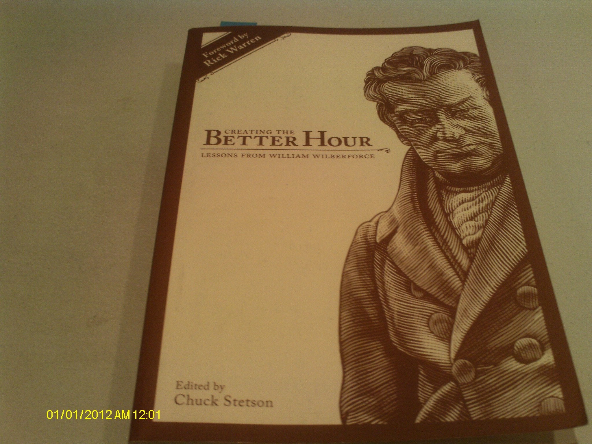 Creating the Better Hour: Lessons from William Wilberforce,Used