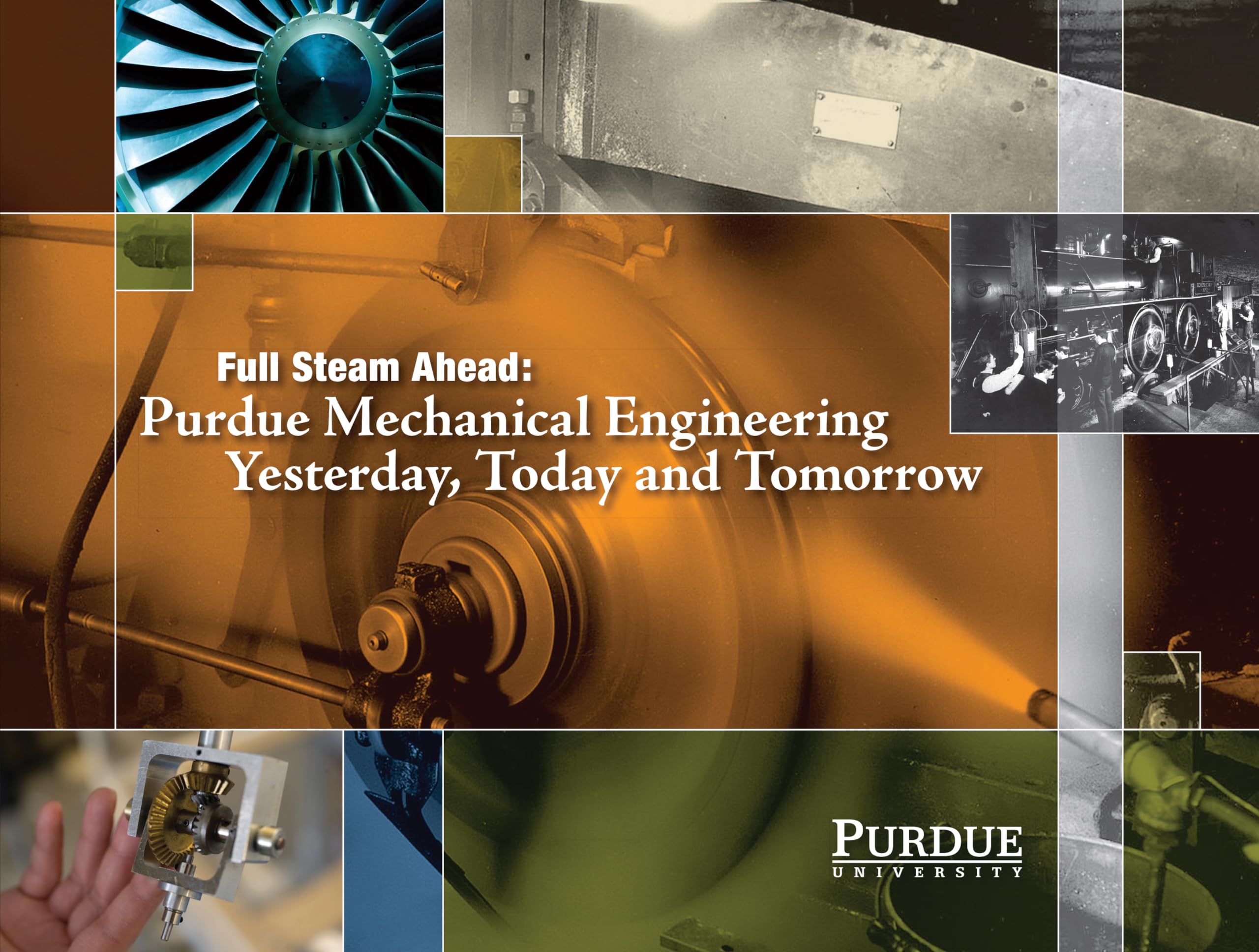 Full Steam Ahead: Purdue Mechanical Engineering Yesterday, Today and Tomorrow,Used