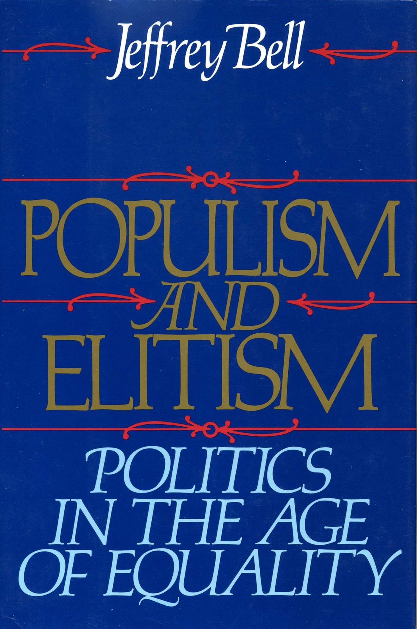 Populism and Elitism: Politics in the Age of Equality,Used