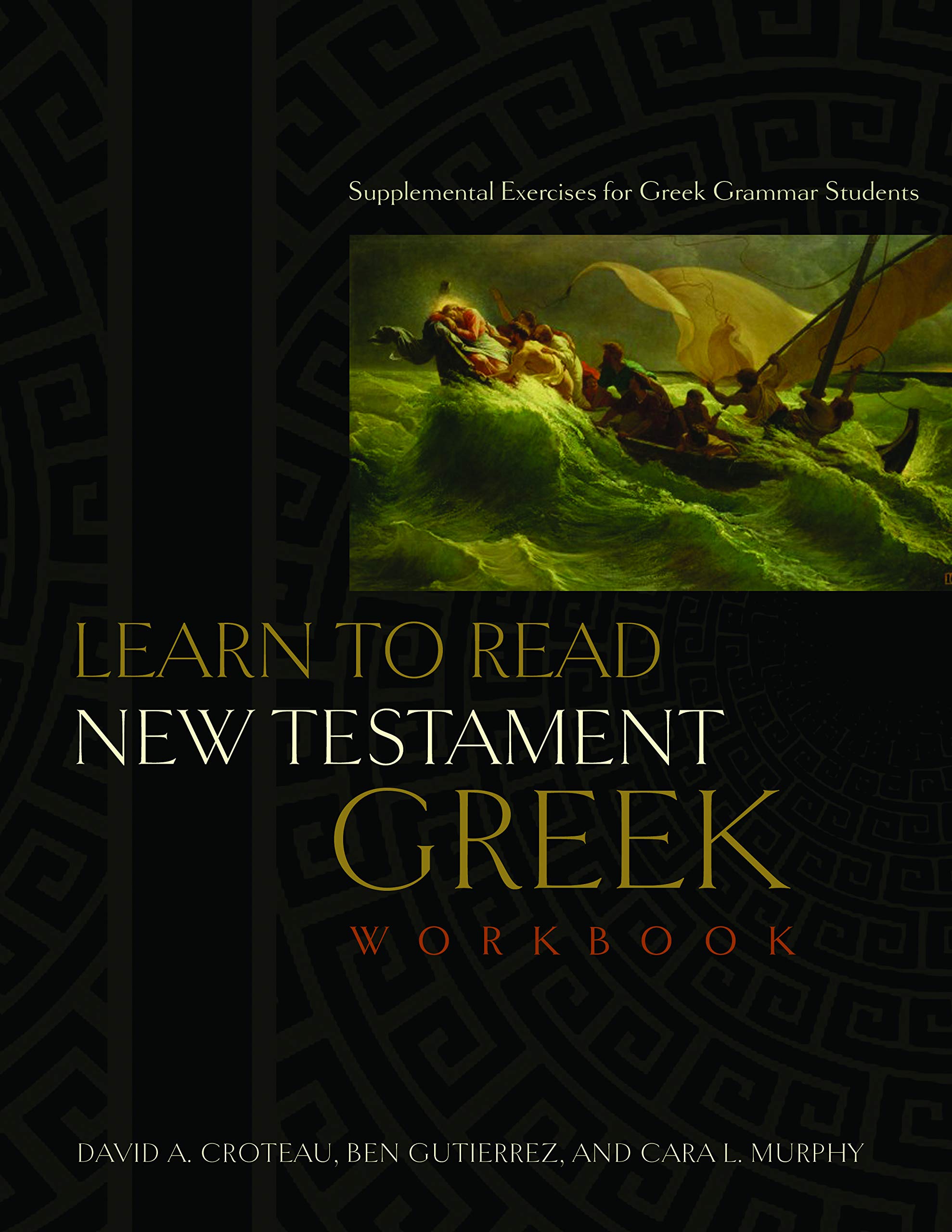 Learn To Read New Testament Greek, Workbook: Supplemental Exercises For Greek Grammar Students,New