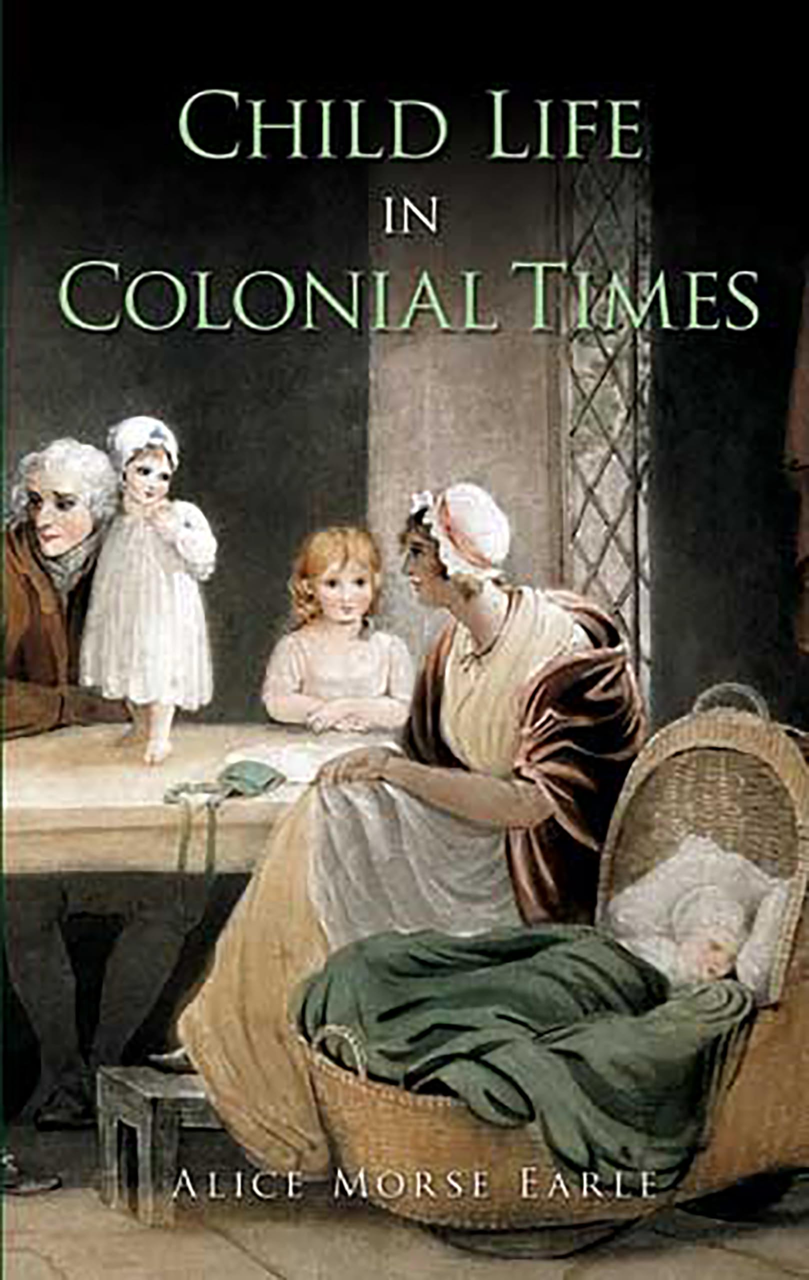 Child Life in Colonial Times (Dover Books on Americana),New