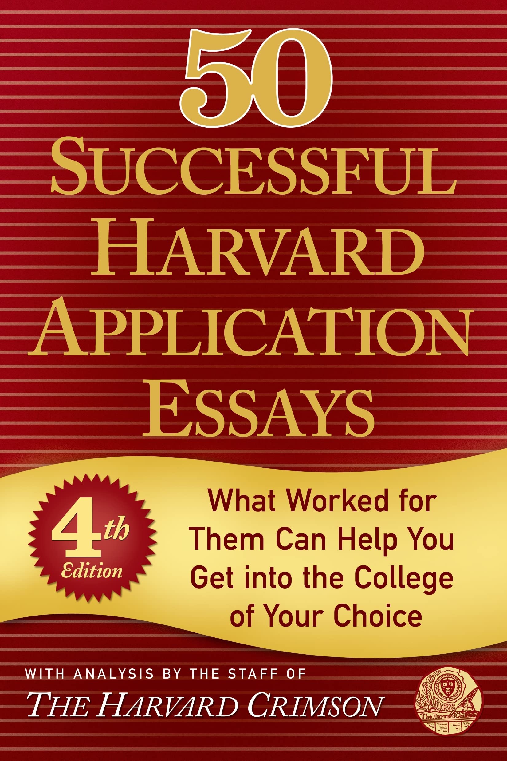 50 Successful Harvard Application Essays: What Worked for Them Can Help You Get into the College of Your Choice,Used