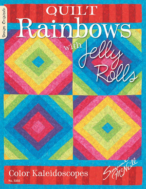 Quilt Rainbows With Jelly Rolls: Color Kaleidoscopes,New