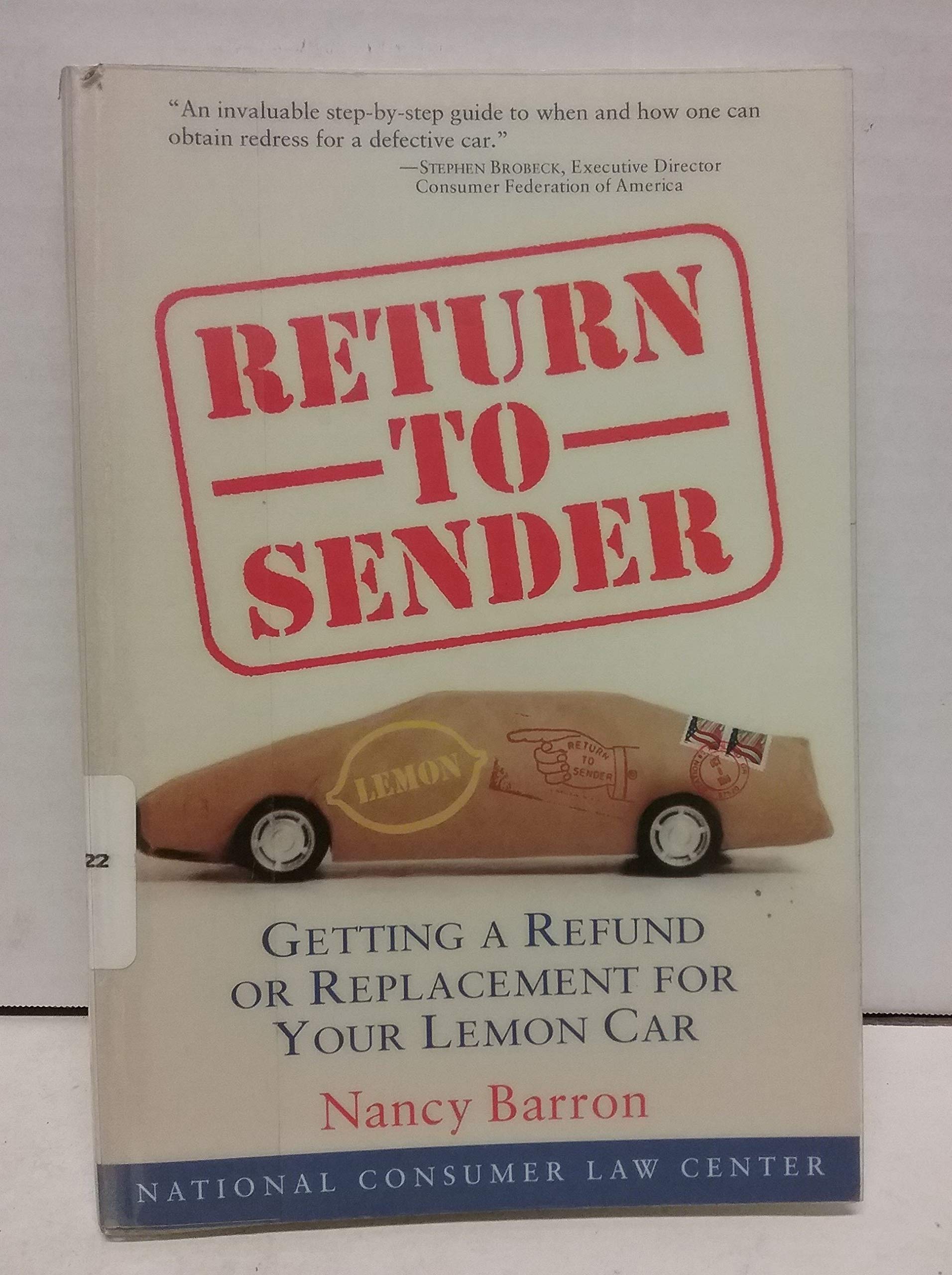 Return to Sender: Getting a Refund or Replacement for Your Lemon Car,Used