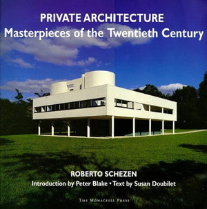 Private Architecture: Masterpieces Of The Twentieth Century