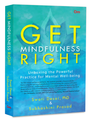 Get Mindfulness Right - Unboxing The Powerful Practice For Mental Well-Being