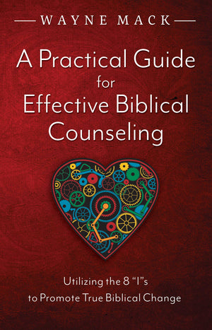 A Practical Guide for Effective Biblical Counseling: Utilizing the 8 Is to Promote True Biblical Change (Counsel for the Heart),Used