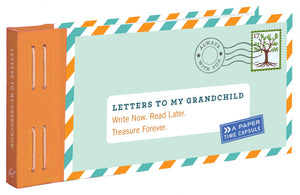 Letters To My Grandchild: Write Now. Read Later. Treasure Forever.