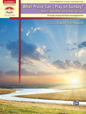 What Praise Can I Play On Sunday?, Bk 5: September & October Services (10 Easily Prepared Piano Arrangements) (Sacred Performer ,Used