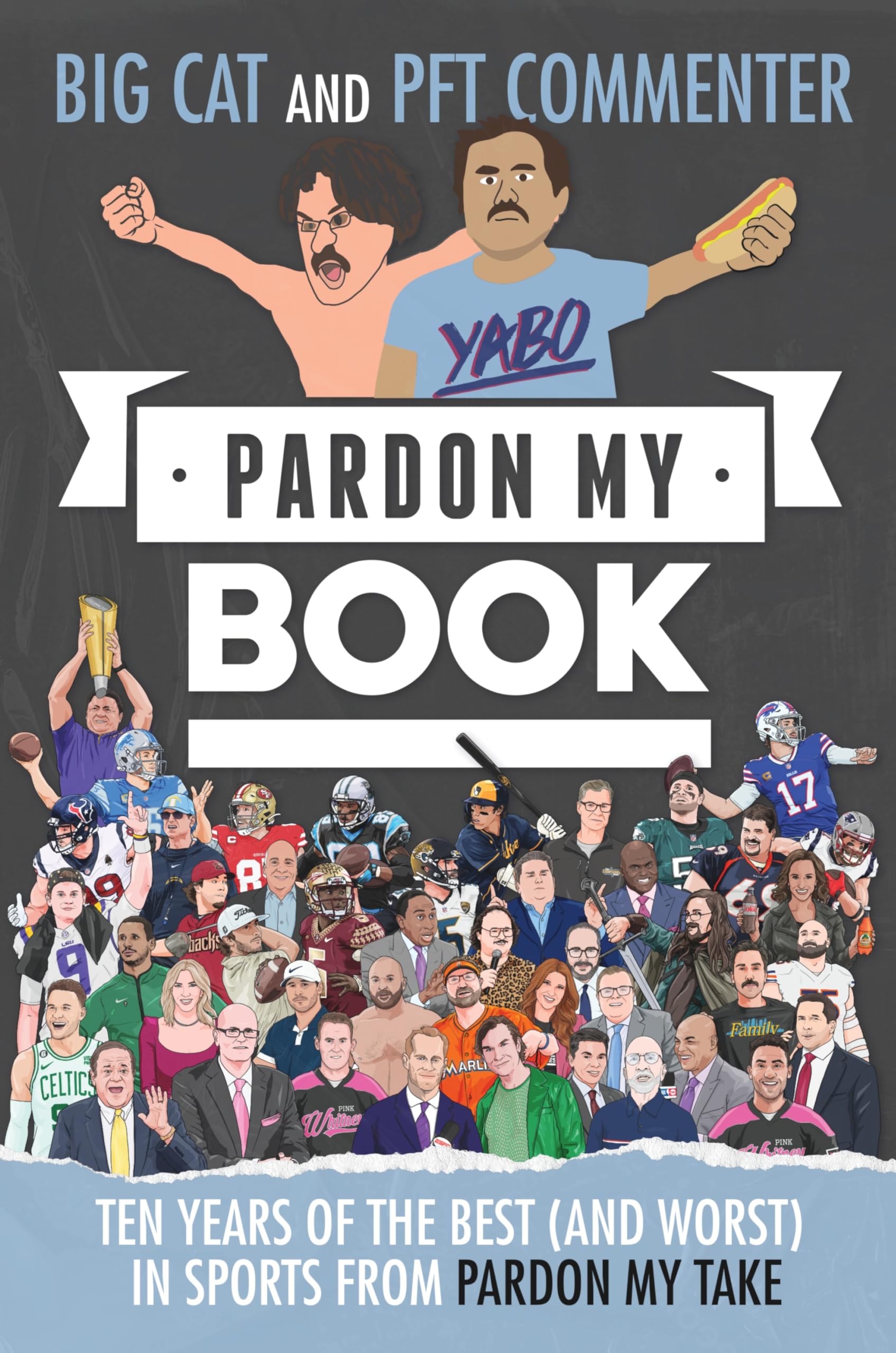 Pardon My Book: Ten Years Of The Best (And Worst) In Sports From Pardon My Take