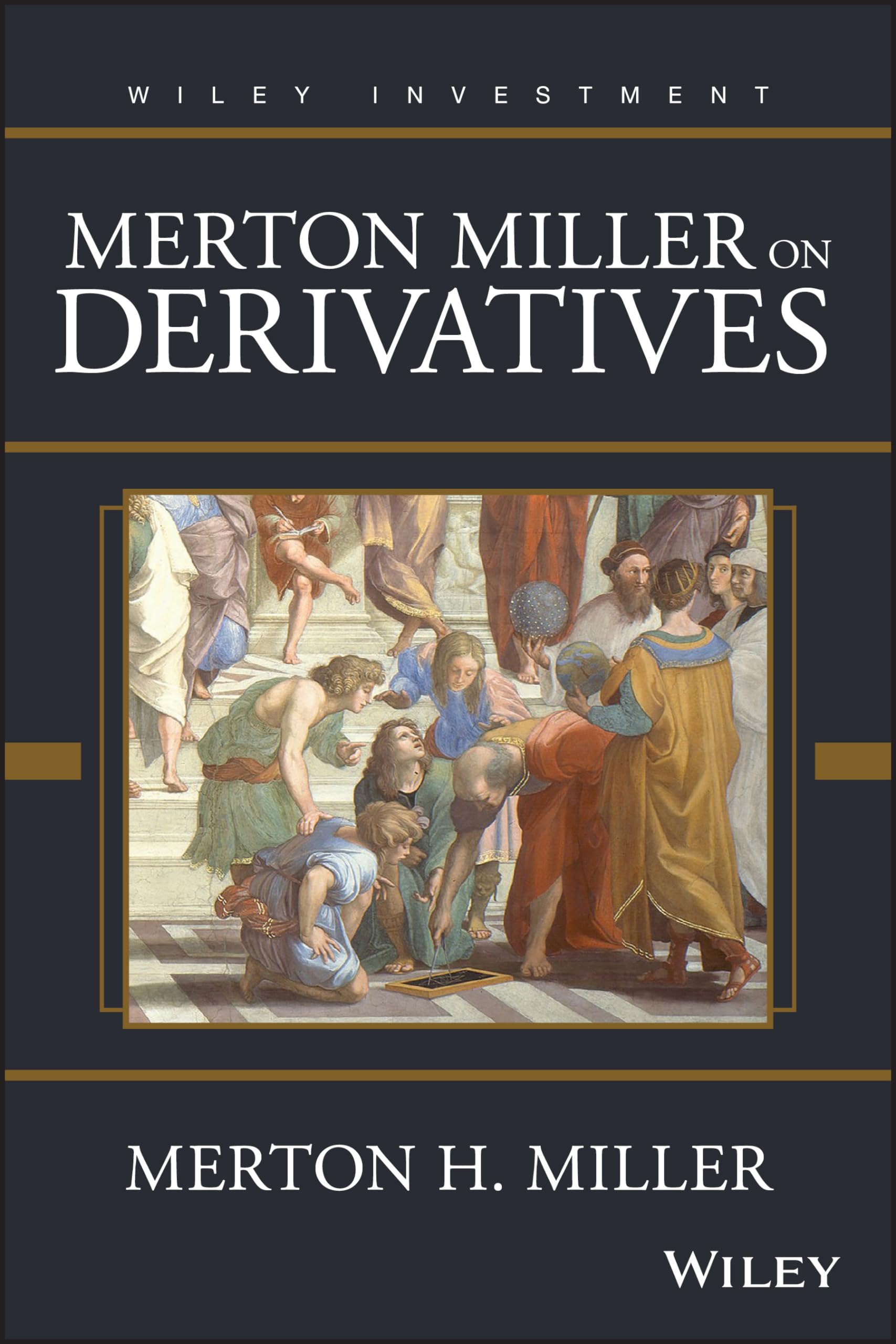 Merton Miller on Derivatives,New