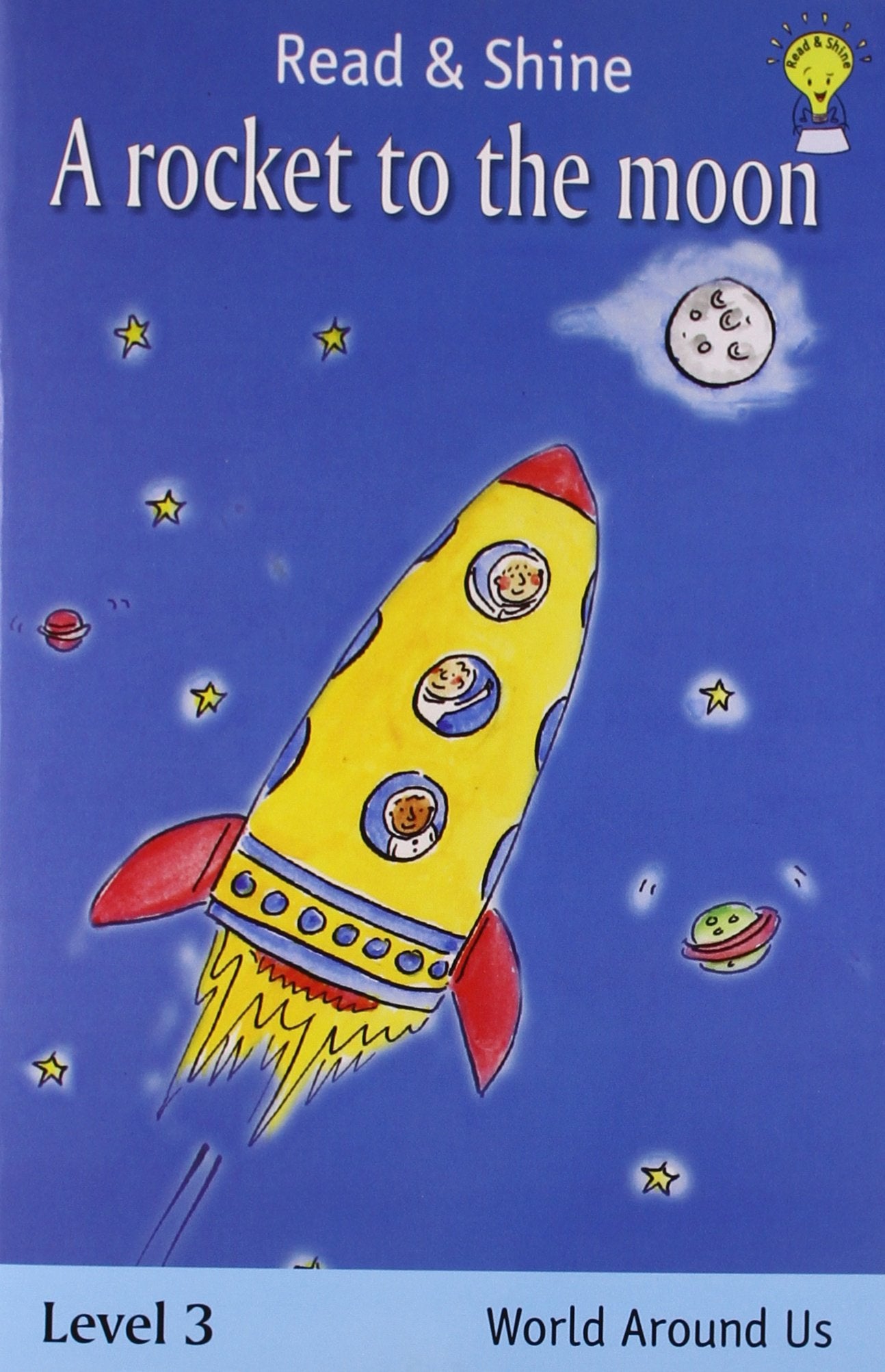 A Rocket To The Moon - Read & Shine: Level 2 (Read And Shine: Graded Readers): Level 3