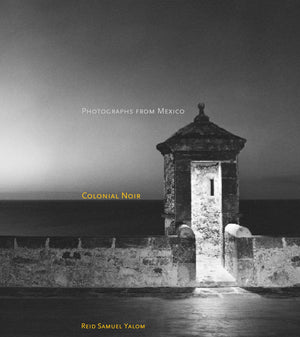 Colonial Noir: Photographs From Mexico,New
