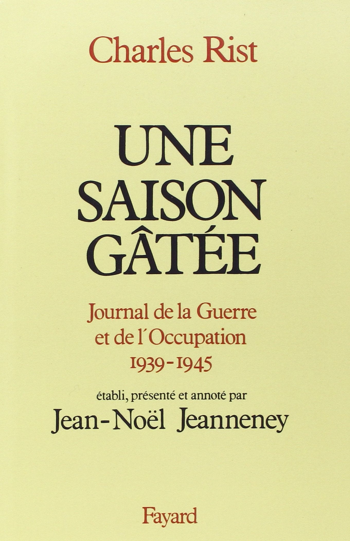Une saison gte: Journal de la guerre et de l'Occupation (19391945),Used