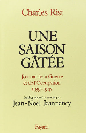 Une saison gte: Journal de la guerre et de l'Occupation (19391945),Used