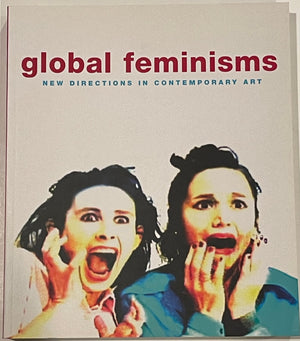 Global Feminisms: New Directions in Contemporary Art,Used