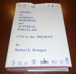 Marks on German, Bohemian & Austrian Porcelain, 1710 to the Present,New