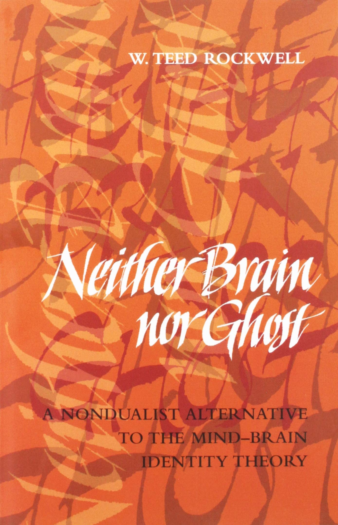 Neither Brain Nor Ghost: A Nondualist Alternative To The Mindbrain Identity Theory