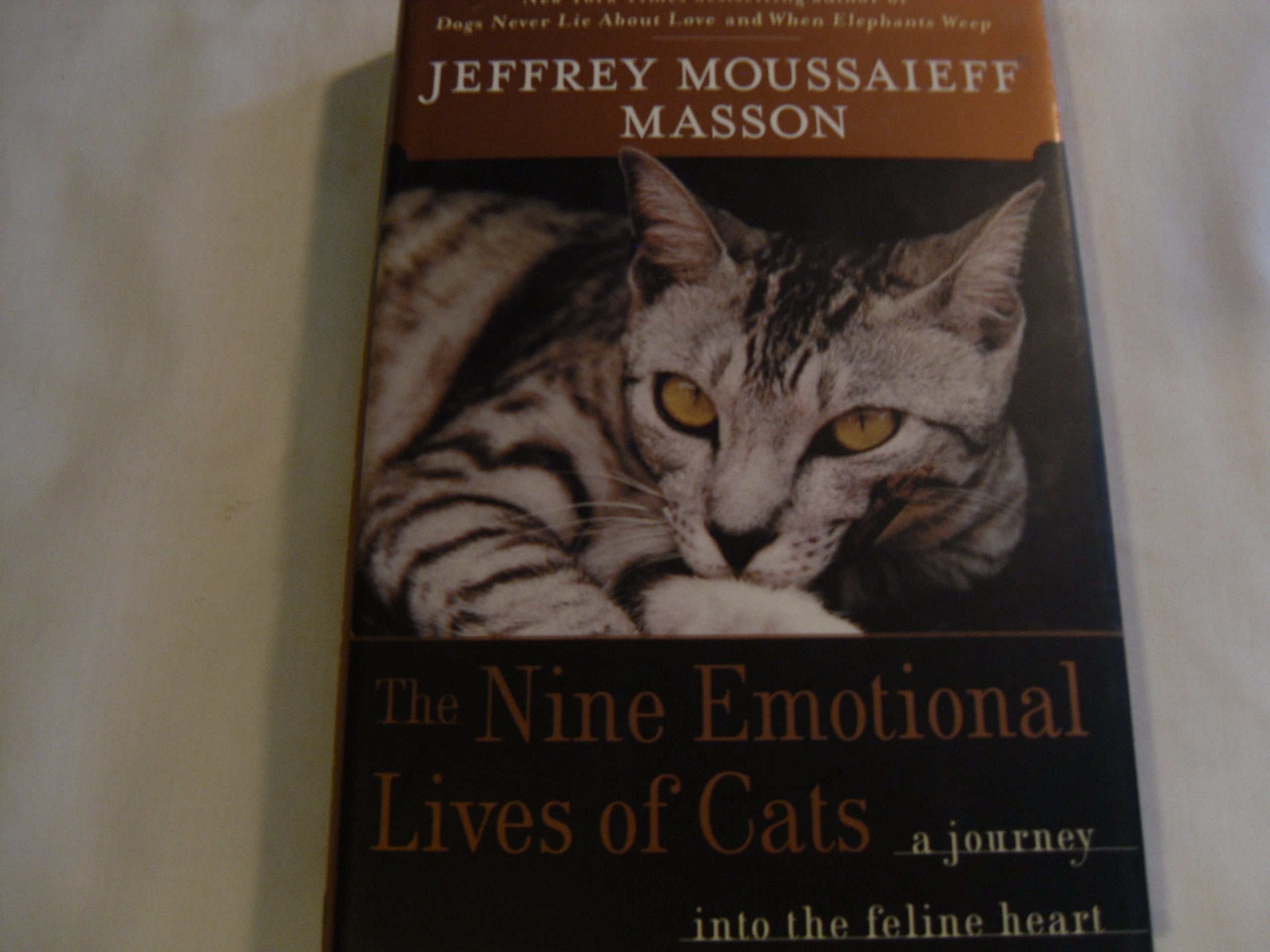The Nine Emotional Lives Of Cats: A Journey Into The Feline Heart,New