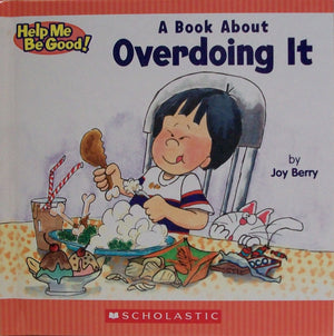 Children'S Book About Overdoing It: Help Me Be Good,Used