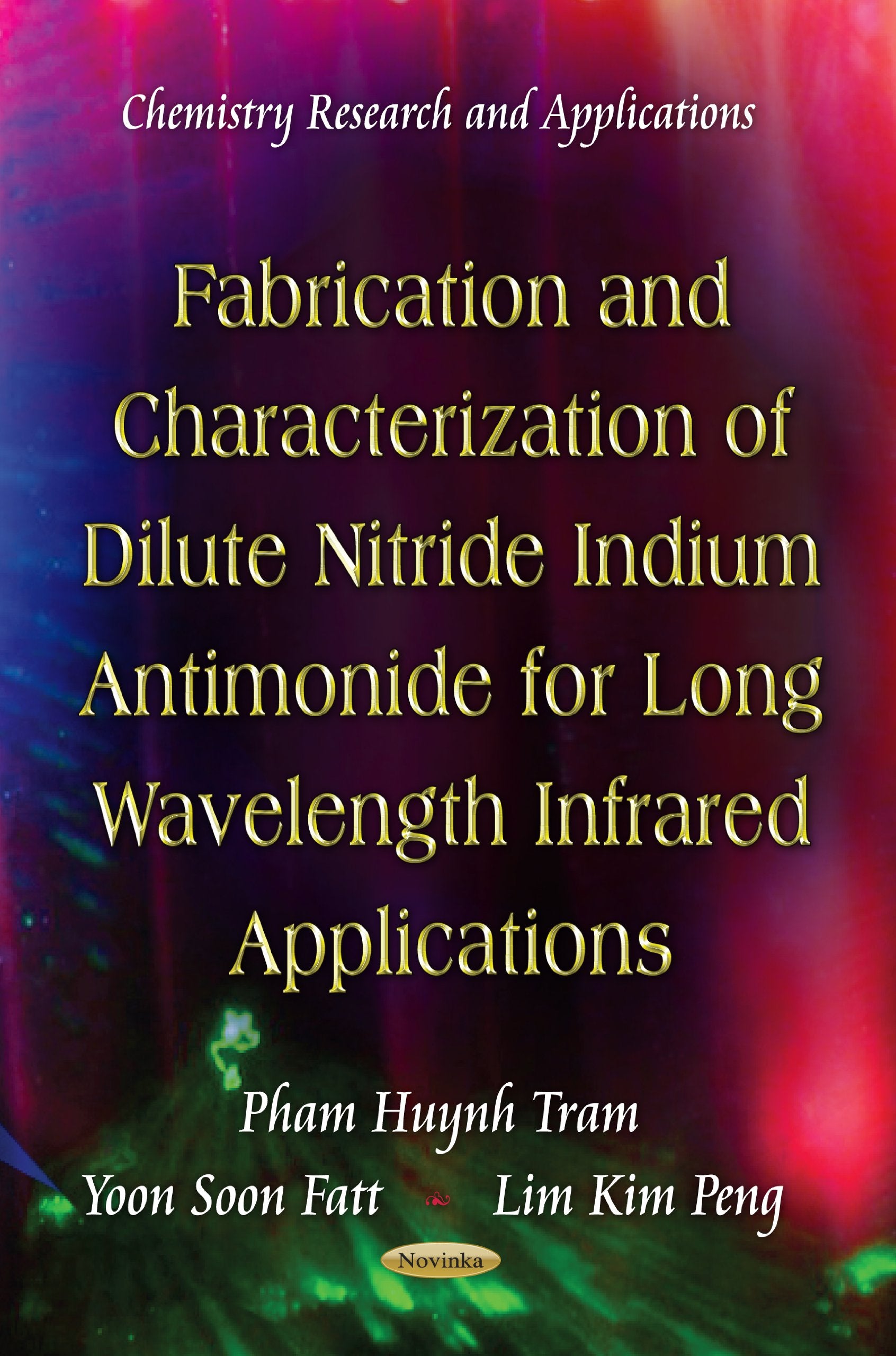 Fabrication And Characterization Of Dilute Nitride Indium Antimonide For Long Wavelength Infrared Applications (Chemistry Resear,Used
