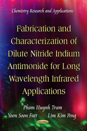 Fabrication And Characterization Of Dilute Nitride Indium Antimonide For Long Wavelength Infrared Applications (Chemistry Resear,Used