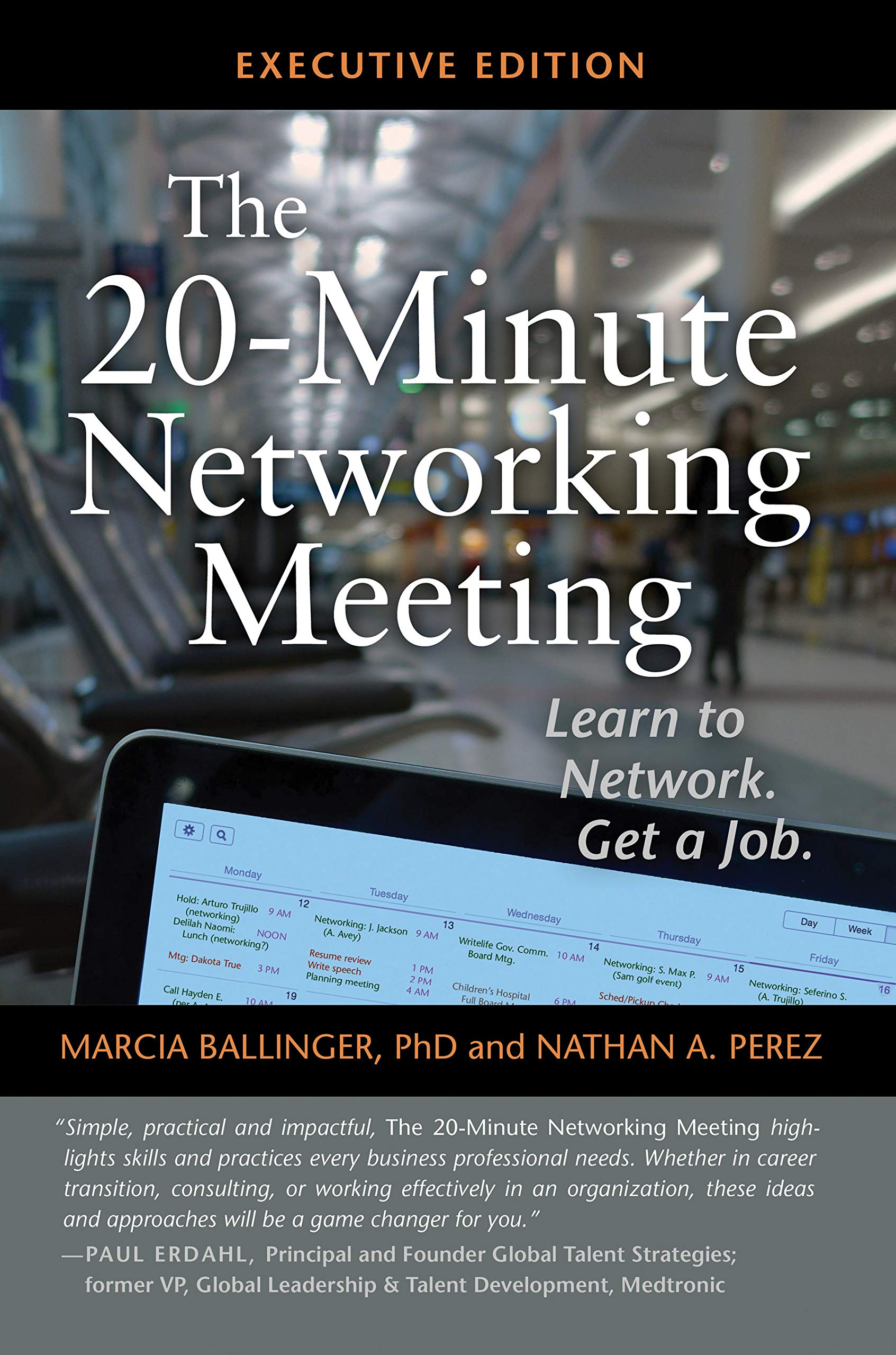 The 20Minute Networking Meeting  Executive Edition: Learn To Network. Get A Job.,New