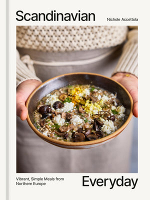 Scandinavian Everyday: Vibrant, Simple Meals From Northern Europe