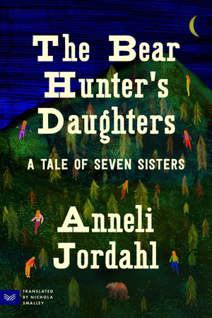 The Bear HunterS Daughters: A Tale Of Seven Sisters