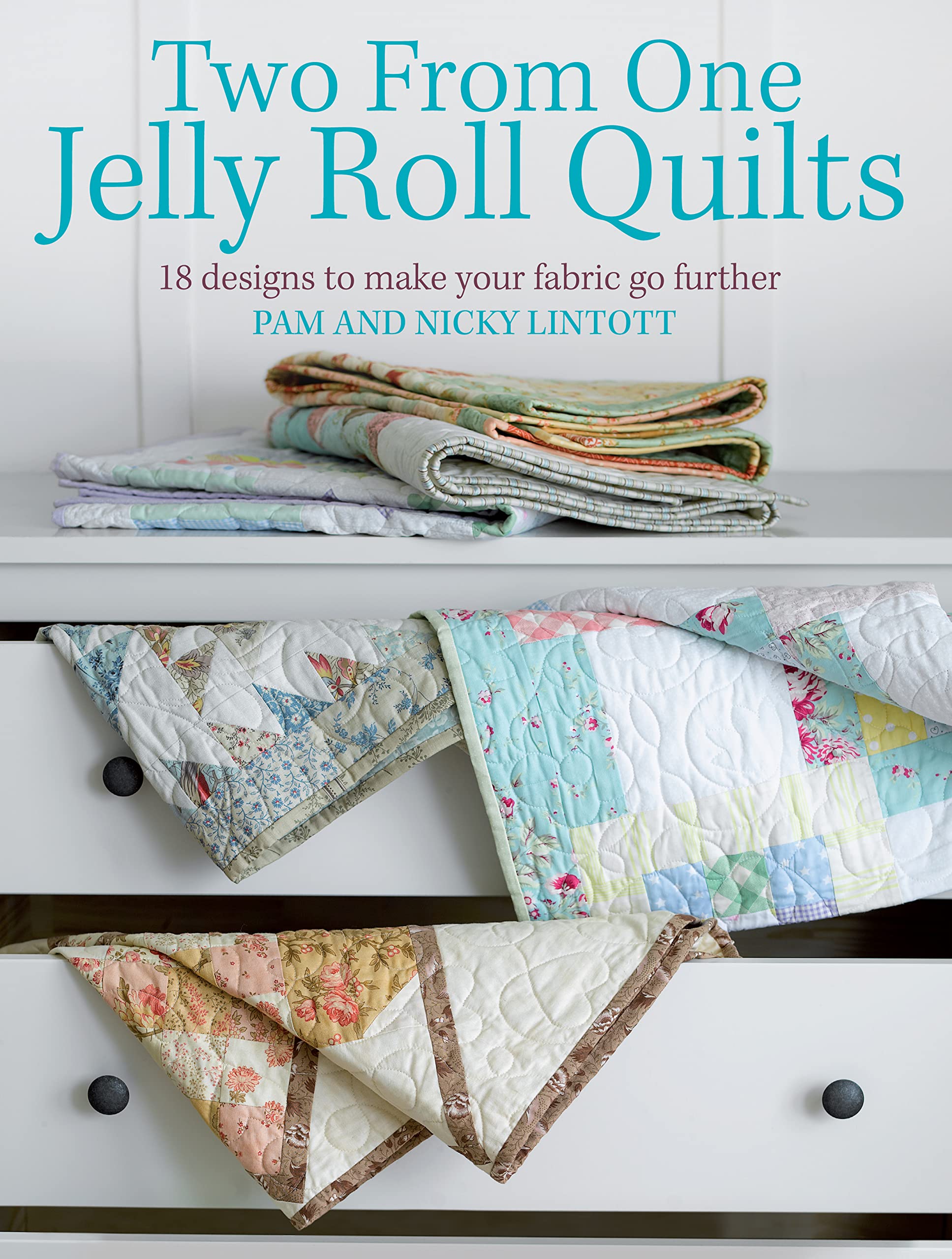 Two from One Jelly Roll Quilts: 18 Designs to Make Your Fabric Go Further,Used