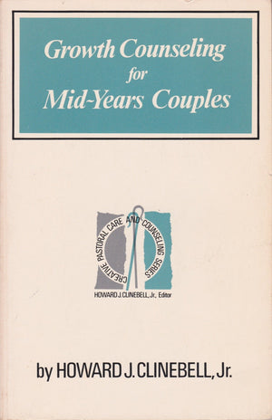 Growth counseling for midyears couples (Creative pastoral care and counseling series),Used