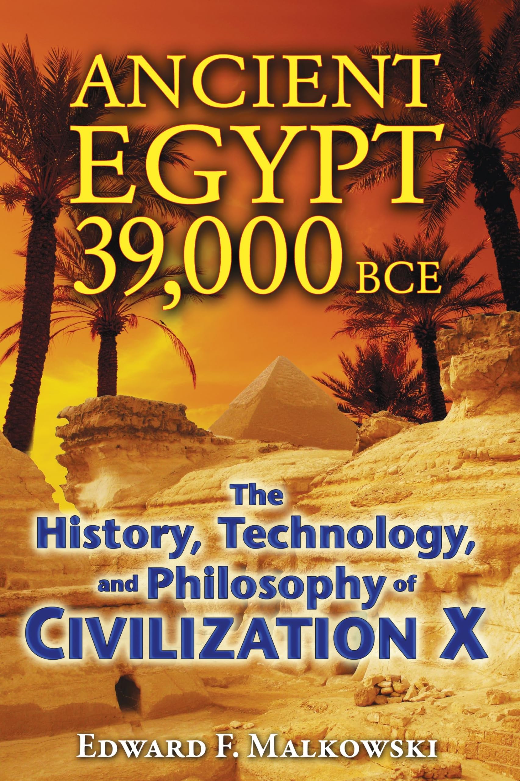 Ancient Egypt 39,000 BCE: The History, Technology, and Philosophy of Civilization X,Used