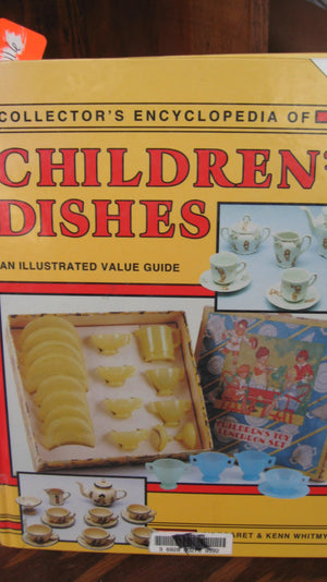 Collector's Encyclopedia of Children's Dishes: An Illustrated Value Guide,Used
