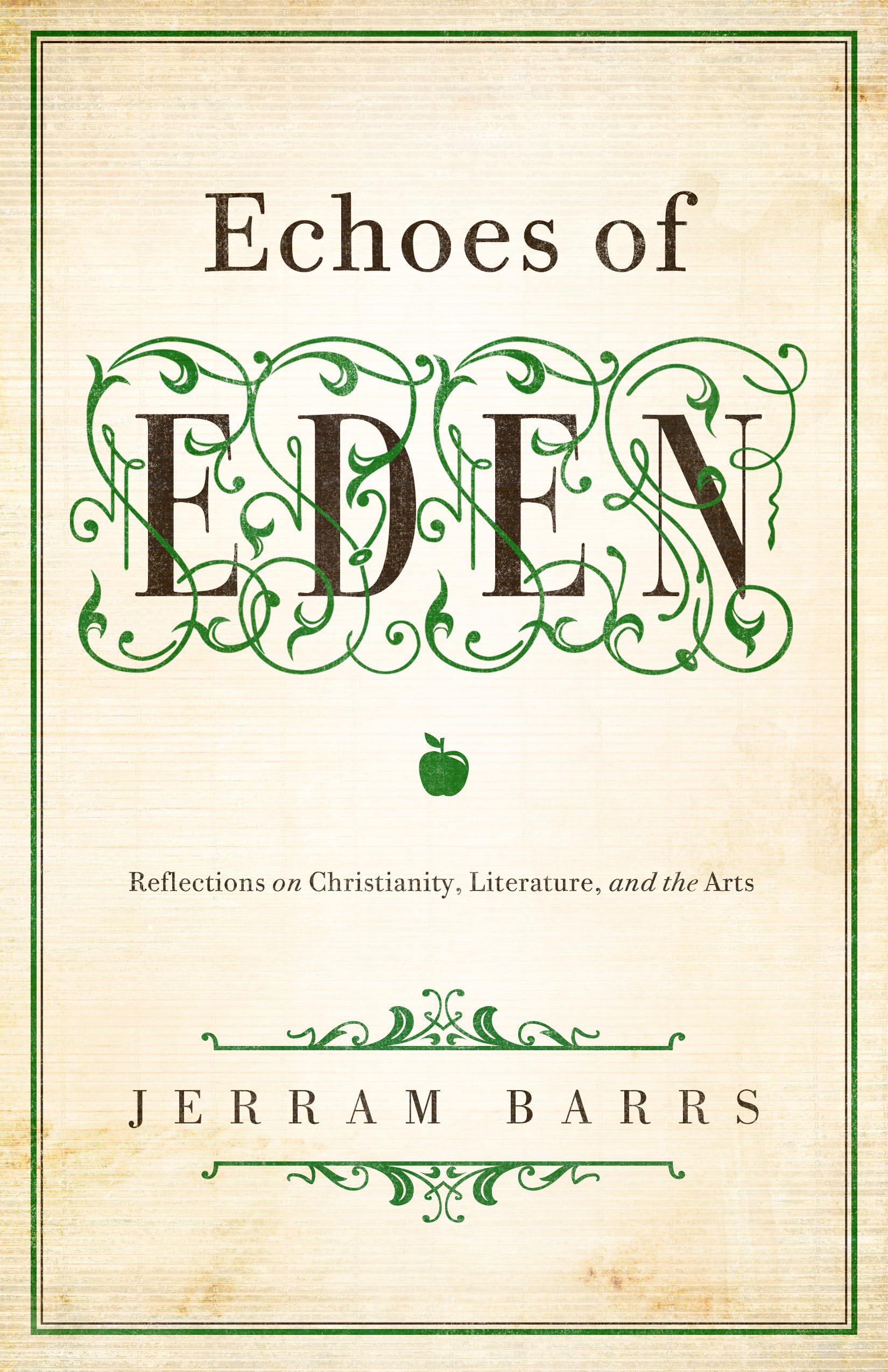 Echoes of Eden: Reflections on Christianity, Literature, and the Arts,New