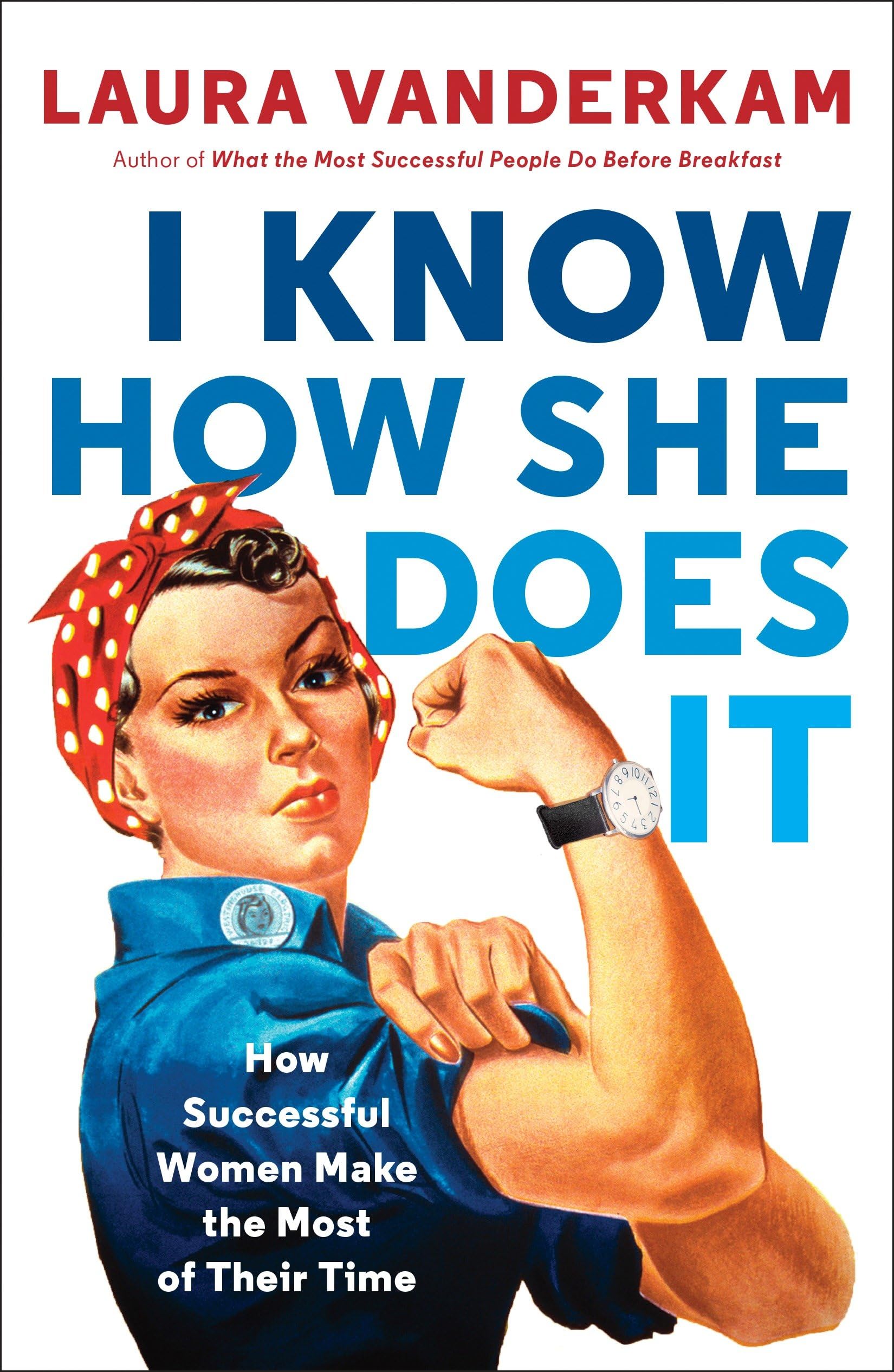 I Know How She Does It: How Successful Women Make the Most of Their Time,Used