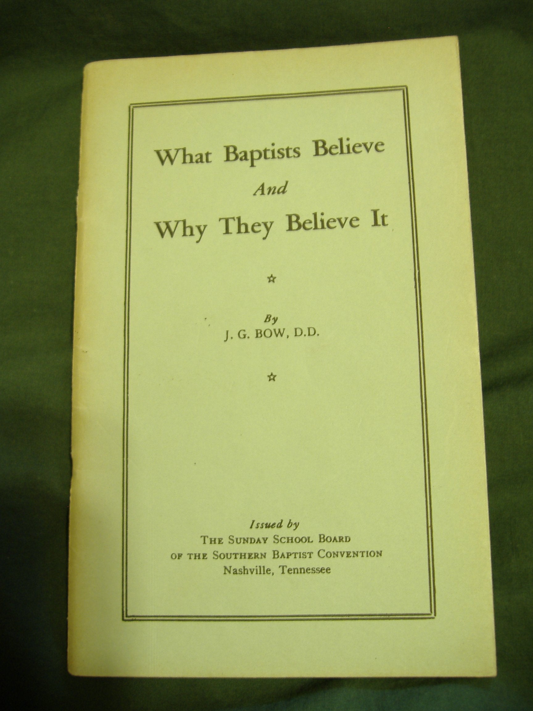 What Baptists Believe and Why They Believe It,Used