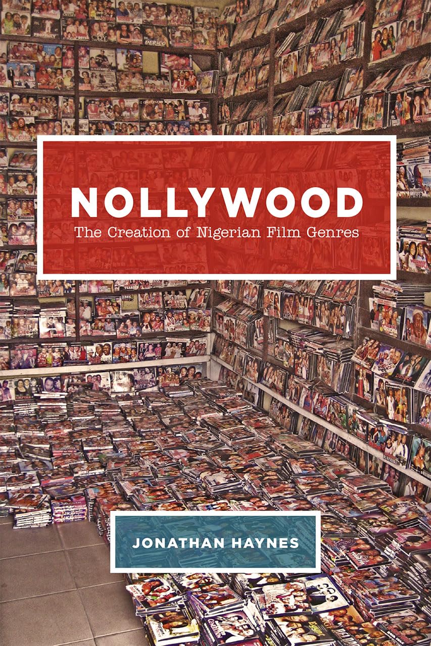 Nollywood: The Creation of Nigerian Film Genres,New