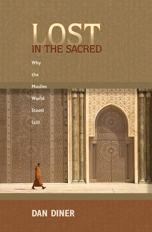 Lost in the Sacred: Why the Muslim World Stood Still,Used