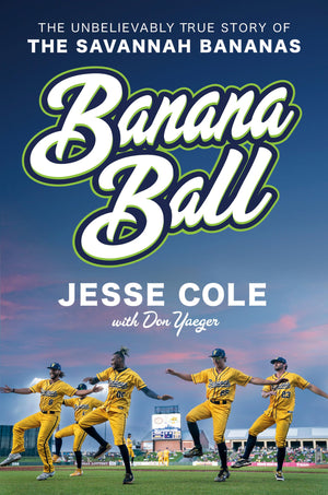 Banana Ball: The Unbelievably True Story Of The Savannah Bananas,New