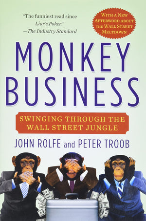 Monkey Business: Swinging Through the Wall Street Jungle,New