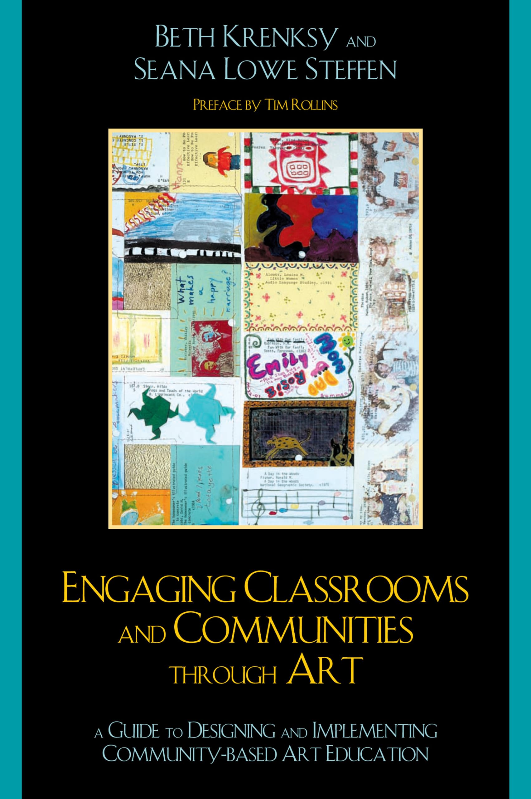 Engaging Classrooms and Communities through Art: The Guide to Designing and Implementing CommunityBased Art Education,Used