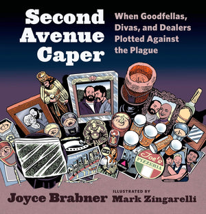 Second Avenue Caper: When Goodfellas, Divas, And Dealers Plotted Against The Plague,Used