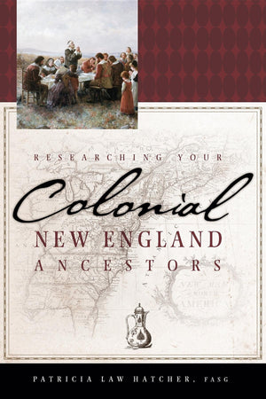 Researching Your Colonial New England Ancestors,Used