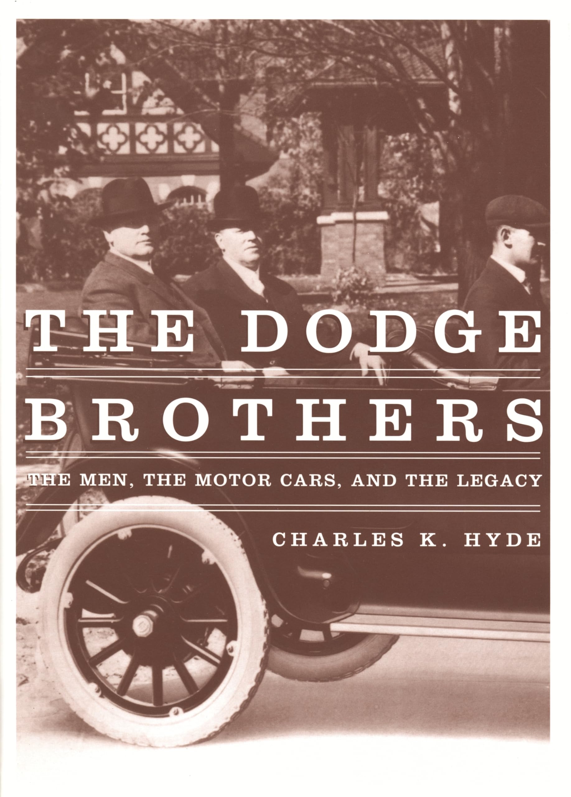 The Dodge Brothers: The Men, The Motor Cars, And The Legacy (Great Lakes Books),Used