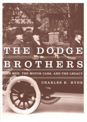 The Dodge Brothers: The Men, The Motor Cars, And The Legacy (Great Lakes Books),Used