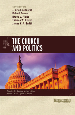 Five Views on the Church and Politics (Counterpoints: Bible and Theology),New