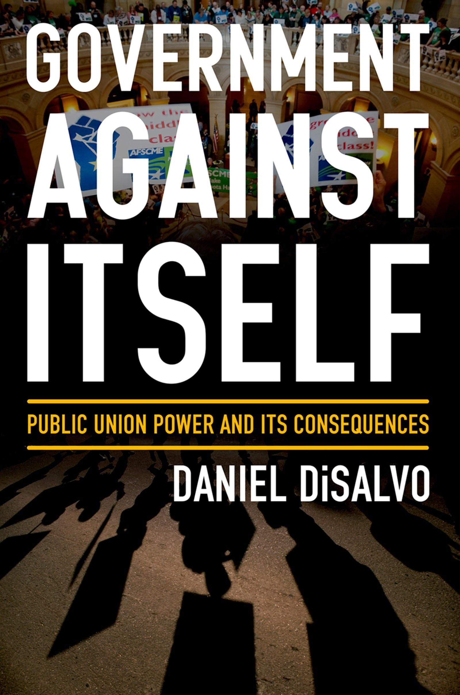Government against Itself: Public Union Power and Its Consequences,Used