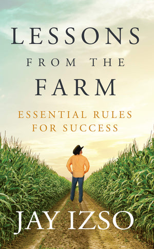 Lessons From The Farm: Essential Rule For Success,New