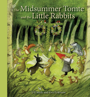 The Midsummer Tomte and the Little Rabbits: A Daybyday Summer Story in Twentyone Short Chapters