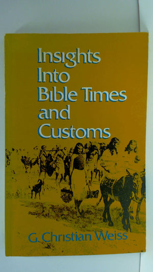 Insights into Bible Times and Customs,Used
